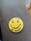 Vintage Don't Worry Be Happy Pin Button — photo 1