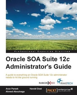 Oracle Soa Suite 12c Administrator's Guide, Paperback by Dost, Harold; Abouln...