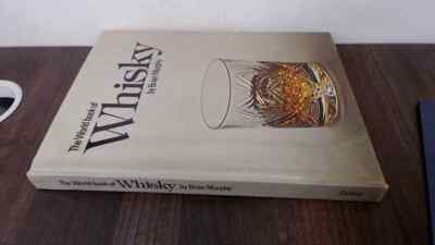 			The World Book of Whisky, Murphy Brian, William Collins, 1979, Ha		