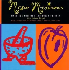 Mesa Mexicana: Bold Flavors from the Border, Coastal Mexico, and Beyond: Used