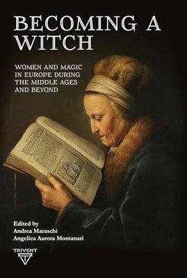 Becoming a Witch: Women and Magic in Europe During the Middle Ages and Beyond b
