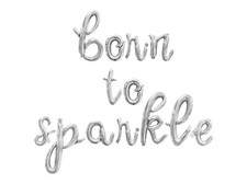 BORN TO SPARKLE Cursive Letter Balloon Banner - DIY 4th of July Party Decoration