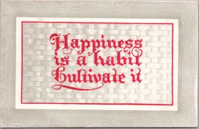 c1910s Wise Saying / Greetings Postcard 'Happiness is a Habit - Cultivate It''