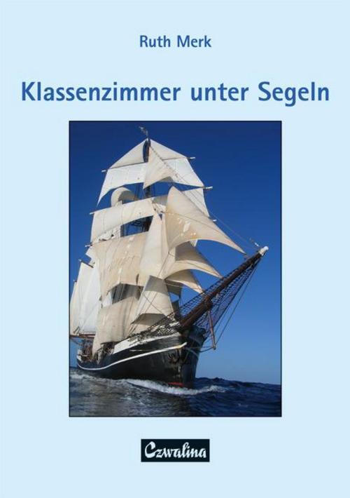 Klassenzimmer Unter Segeln Ruth Merk