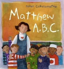 Matthew A.B.C. - hardcover, Peter Catalanotto, 9780689845826