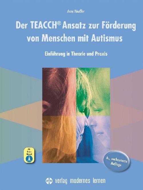 Der TEACCH Ansatz zur Förderung von Menschen mit Autismus Anne Häußler
