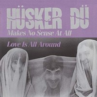 Husker Du - Makes No Sense At All - Vinyl Record 7 - F600Z