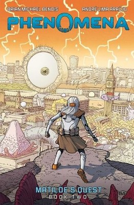 Brian Michael Bendis Phenomena Book Two: Matilde's Quest (Hardback) Phenomena