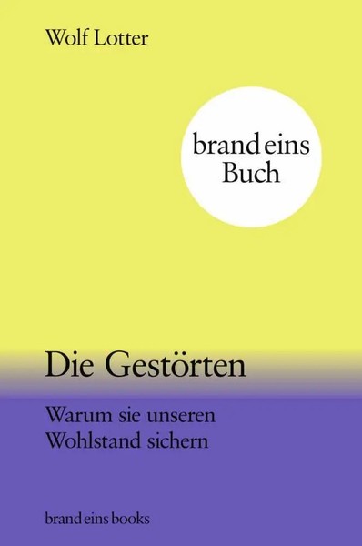 Die GestöRten | Warum Sie Unseren Wohlstand Sichern Brand Eins Books | Lotter-image