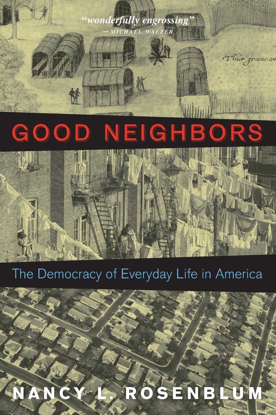 Thumbnail - Good Neighbors | Nancy L. Rosenblum | The Democracy Of Everyday Life