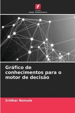 Grfico de conhecimentos para o motor de deciso by Sridhar Nomula Paperback Book