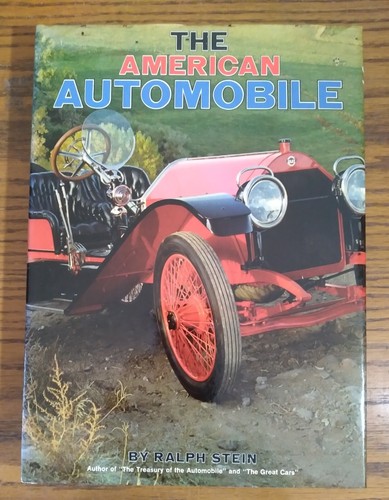 The American Automobile by Ralph Stein, 1975 Hardcover w/Dust Jacket