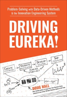 Driving Eureka!: Using the Innovation Engineering System to Build Da - VERY GOOD