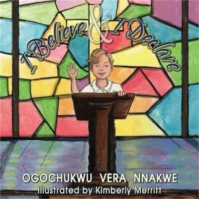 I Believe and I Declare (Paperback or Softback)