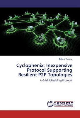 Pallavi Totlani | Cyclophenix: Inexpensive Protocol Supporting Resilient P2P...
