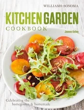 Kitchen Garden Cookbook: Celebrating..., Kelley, Jeanne