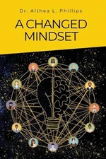 A Changed Mindset by Dr Althea L. Phillips (English) Paperback Book