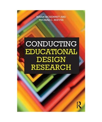 Conducting Educational Design Research, Susan McKenney, Thomas Reeves, Jan Herri