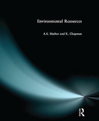 Environmental Resources by Mather, A.S., Chapman, K.