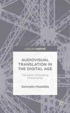 Audiovisual Translation in the Digital Age: The Italian Fansubbing Phenomenon by