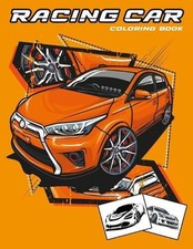 Racing Car Coloring Book: Colouring Books for Kids Ages 4-8 Boys by Nick Marshal