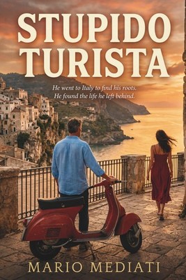 Stupido Turista: He went to Italy to find his roots. He found the life Paperback