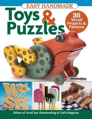 EASY HANDMADE TOYS & PUZZLES by Editors of Scroll Saw Woodworking Crafts