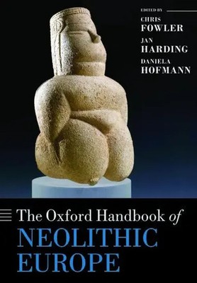 The Oxford Handbook of Neolithic Europe Chris Fowler (u. a.) Taschenbuch 2019