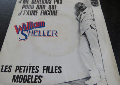 WILLIAM SHELLER - J'me Gênerais Pas Pour Dire Que J't'aime Encore 7'' VINYL 1978