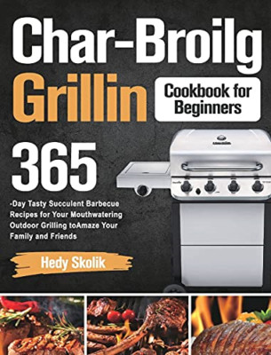 Char-Broil Grillkochbuch für Anfänger - NEU Hedy Skolik 2021