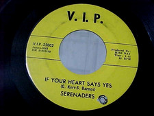 SERENADERS -NORTHERN SOUL-IF YOUR HEART SAYS YES/I'LL CRY TOMORROW-EX/NM  VINYL
