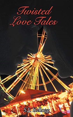 Twisted Love Tales - Taschenbuch NEU Kellogg, S.J. 01/11/2011