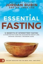 Essential Fasting: 12 Benefits of Intermittent Fasting and Other Fasting...