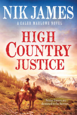 High Country Justice: An Action-Packed Historical Western (Caleb Mar - VERY GOOD