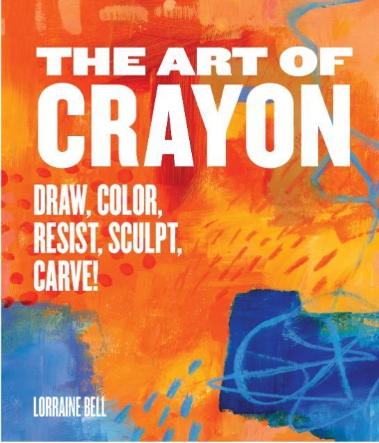 Art of the Crayon Lorraine Bell Paperback New