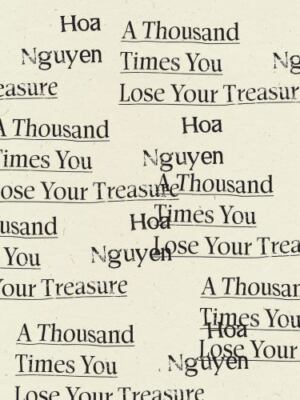 A Thousand Times You Lose Your Treasure by Nguyen, Hoa