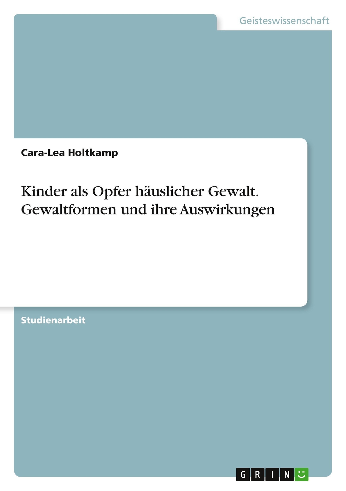 Thumbnail - Cara-lea Holtkamp | Kinder Als Opfer Häuslicher Gewalt. Gewaltformen