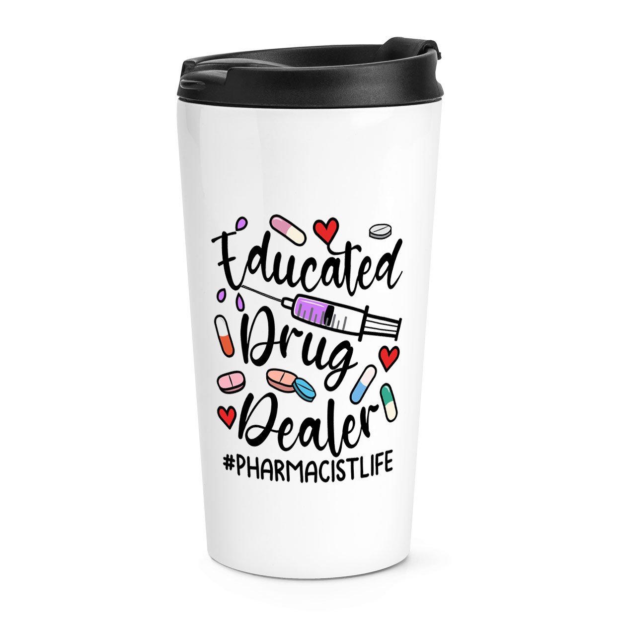 Educated Drug Dealer Pharmacist Life Travel Mug Cup Funny Joke Hospital Gift