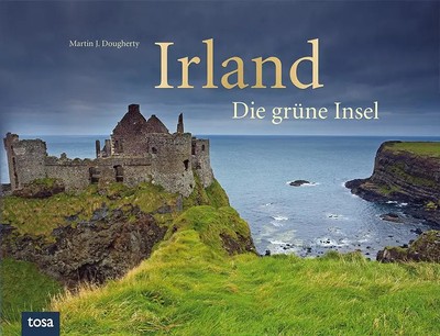 Irland Die grüne Insel Martin J. Dougherty Buch 192 S. Deutsch 2021 Tosa GmbH