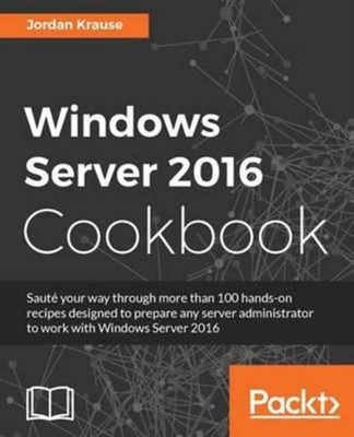 Krause - Windows Server 2016 Cookbook  Click here to enter text. - pap - E555z