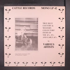 VARIOUS: true blue c&w collector's items of the 40's-60's CATTLE 12" LP 33 RPM