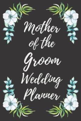 Mother of the Groom Wedding Planner: Wedding Planning Checklist and  - VERY GOOD