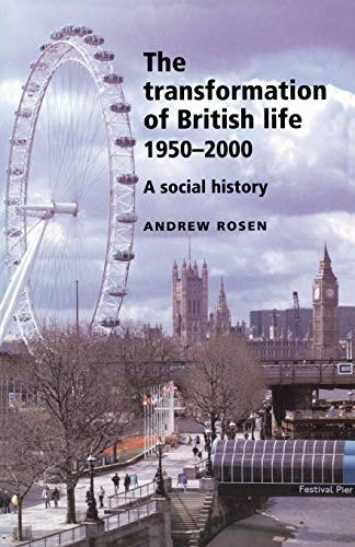 The Transformation of British Life, 1950-2000: A Social History,