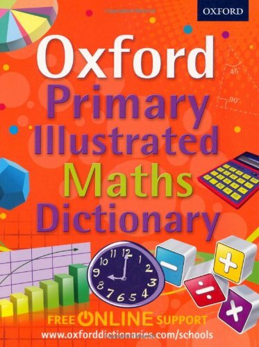 Oxford Primary Illustrated Maths Dictionary (Oxford Dictionary) By Oxford Dicti