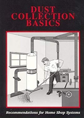 Dust Collection Basics : Recommendations for Home Shop Systems Pa