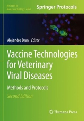 Vaccine Technologies for Veterinary Viral Diseases: Methods and Protocols by Ale