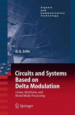 Circuits and systems based on delta modulation : linear, nonlinear and mixed mod