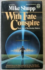 With Fate Conspire (The Destiny Makers #1) by Mike Shupp PB 1st Del Rey