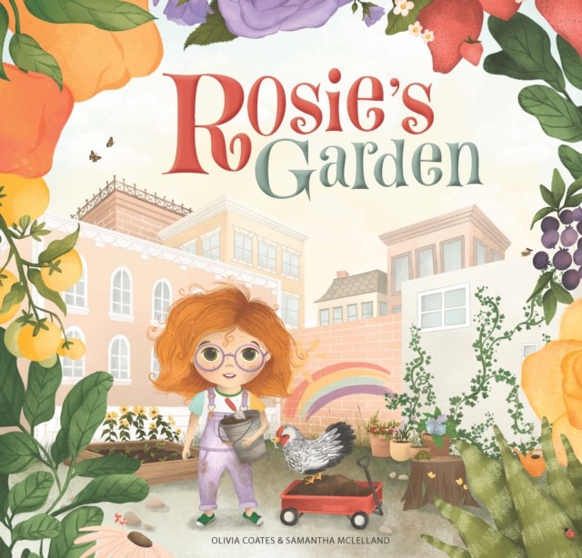 Rosie's Garden by Olivia Coates (Hardback Book)