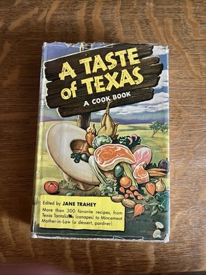A Taste of Texas A Cookbook By Jane Trahey 1949 First Edition